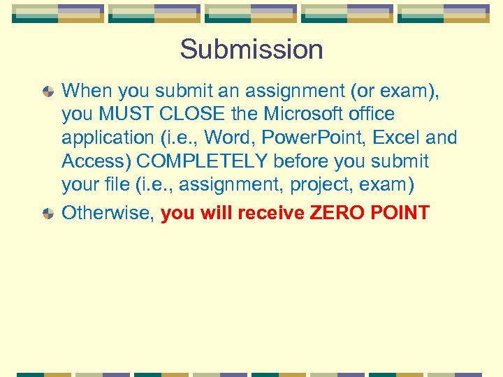 Submission When you submit an assignment (or exam), you MUST CLOSE the Microsoft office