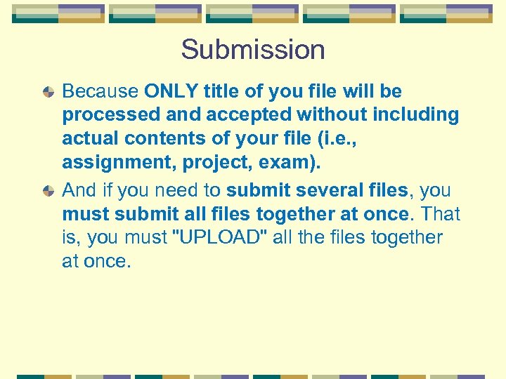Submission Because ONLY title of you file will be processed and accepted without including