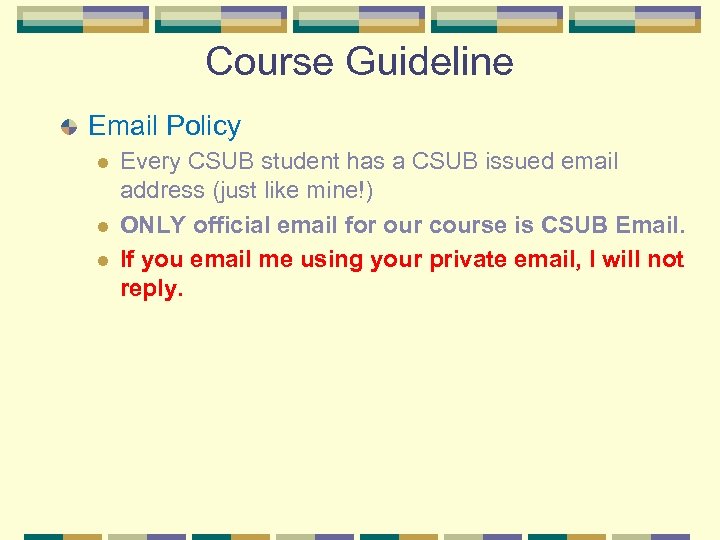 Course Guideline Email Policy l l l Every CSUB student has a CSUB issued