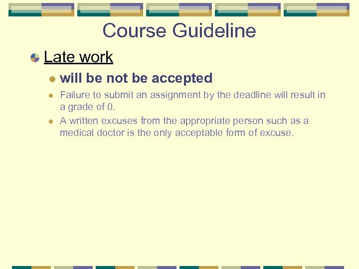 Course Guideline Late work l l l will be not be accepted Failure to