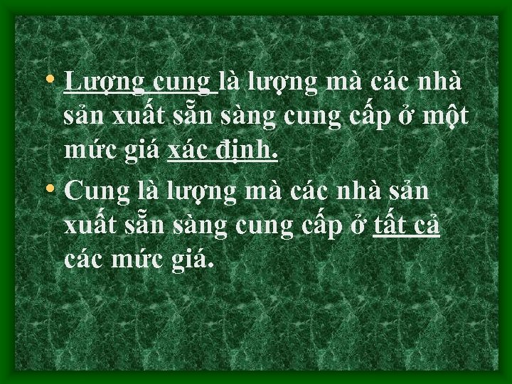  • Lượng cung là lượng mà các nhà sản xuất sẵn sàng cung