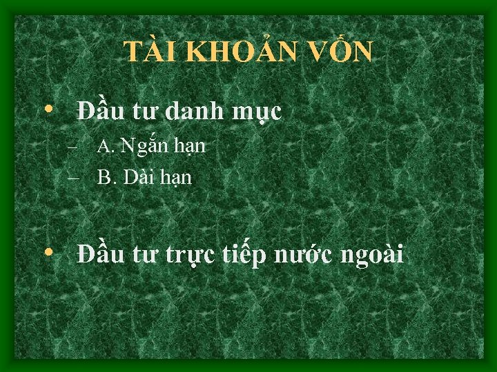 TÀI KHOẢN VỐN • Đầu tư danh mục – A. Ngắn hạn – B.