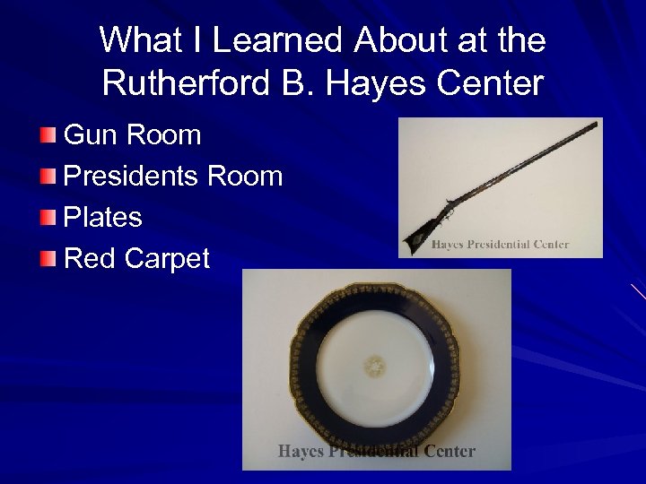 What I Learned About at the Rutherford B. Hayes Center Gun Room Presidents Room