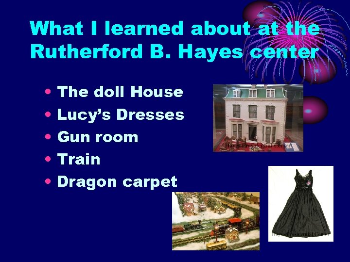 What I learned about at the Rutherford B. Hayes center • • • The