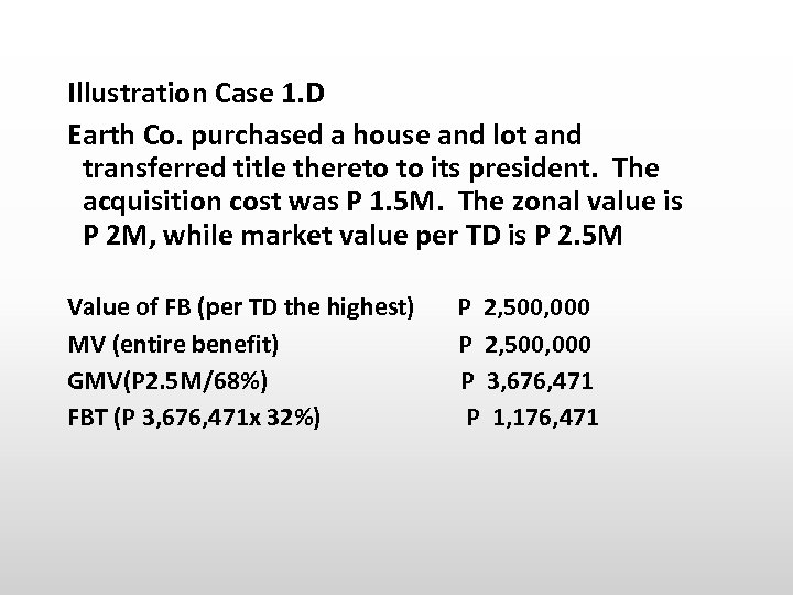 Illustration Case 1. D Earth Co. purchased a house and lot and transferred title