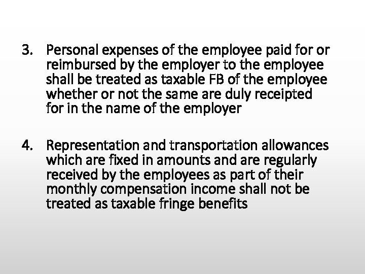 3. Personal expenses of the employee paid for or reimbursed by the employer to