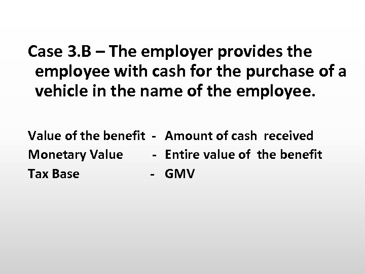 Case 3. B – The employer provides the employee with cash for the purchase