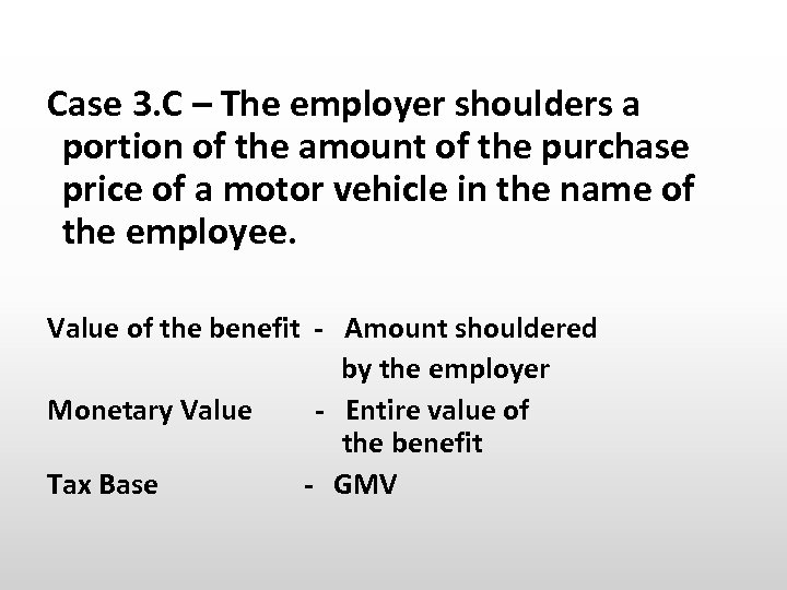 Case 3. C – The employer shoulders a portion of the amount of the