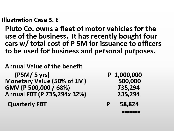 Illustration Case 3. E Pluto Co. owns a fleet of motor vehicles for the