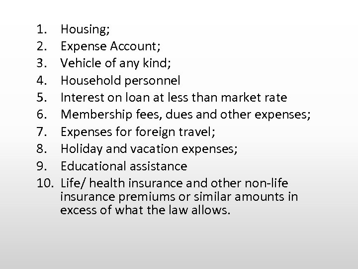 1. 2. 3. 4. 5. 6. 7. 8. 9. 10. Housing; Expense Account; Vehicle