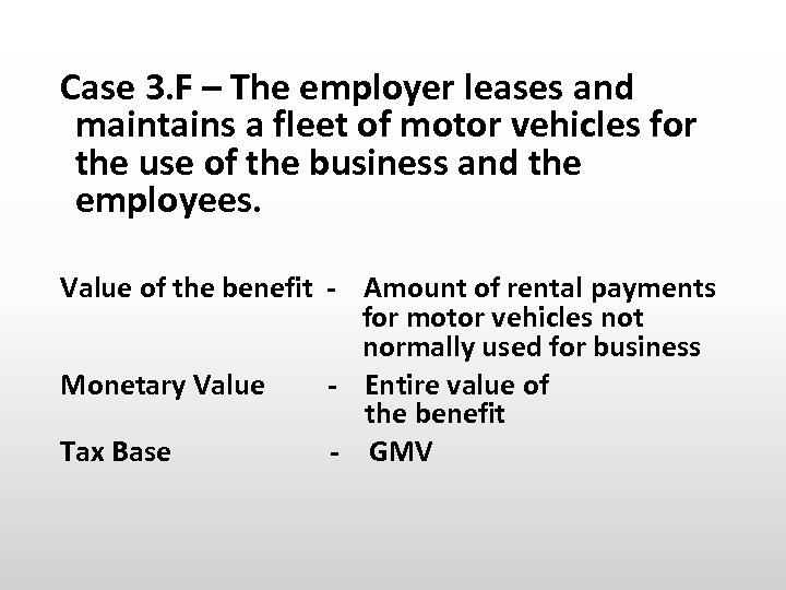 Case 3. F – The employer leases and maintains a fleet of motor vehicles