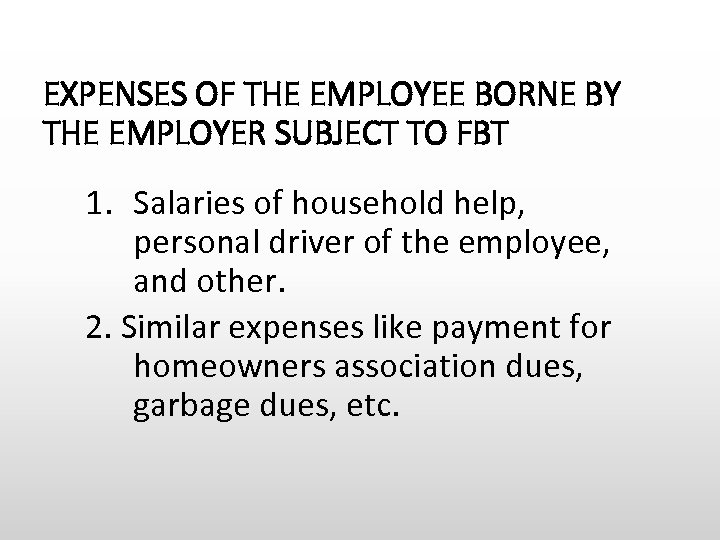 EXPENSES OF THE EMPLOYEE BORNE BY THE EMPLOYER SUBJECT TO FBT 1. Salaries of