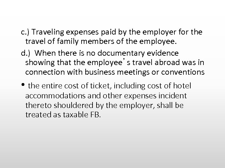 c. ) Traveling expenses paid by the employer for the travel of family members