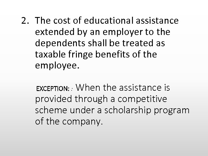 2. The cost of educational assistance extended by an employer to the dependents shall