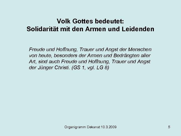 Volk Gottes bedeutet: Solidarität mit den Armen und Leidenden Freude und Hoffnung, Trauer und