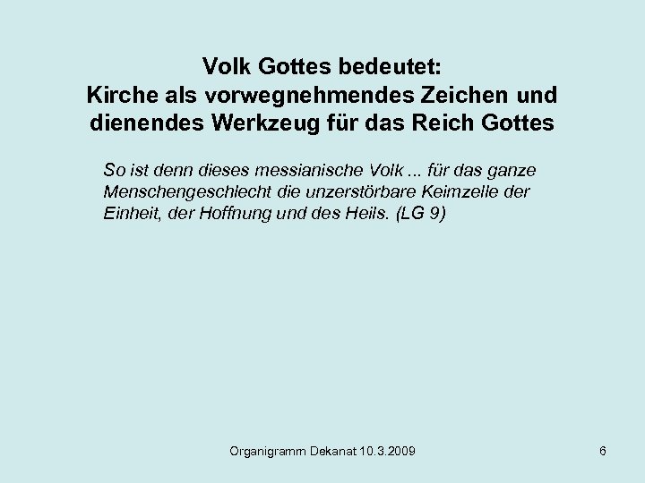 Volk Gottes bedeutet: Kirche als vorwegnehmendes Zeichen und dienendes Werkzeug für das Reich Gottes