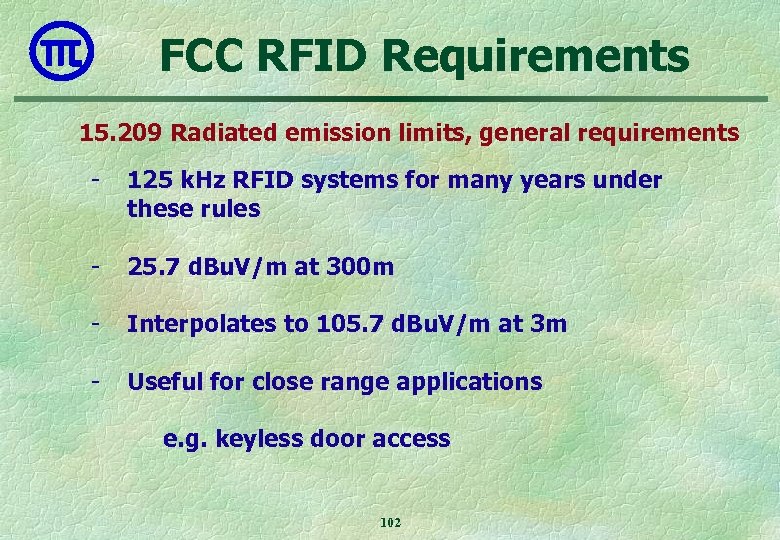 FCC RFID Requirements 15. 209 Radiated emission limits, general requirements - 125 k. Hz