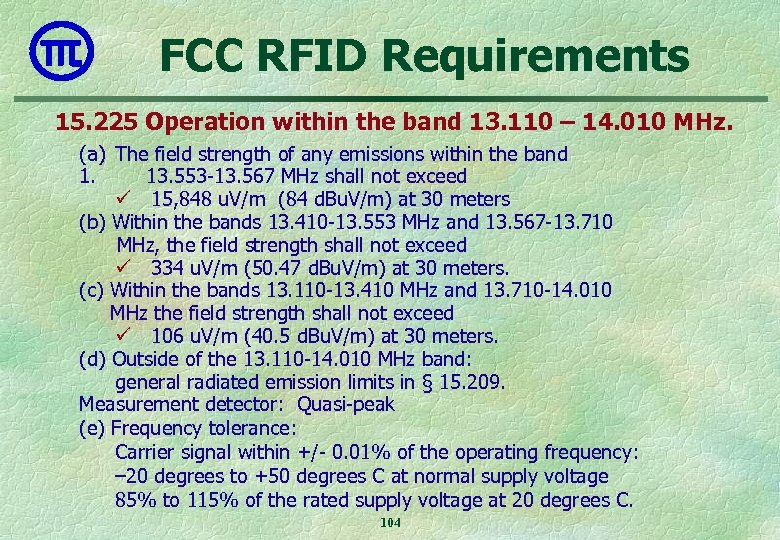 FCC RFID Requirements 15. 225 Operation within the band 13. 110 – 14. 010