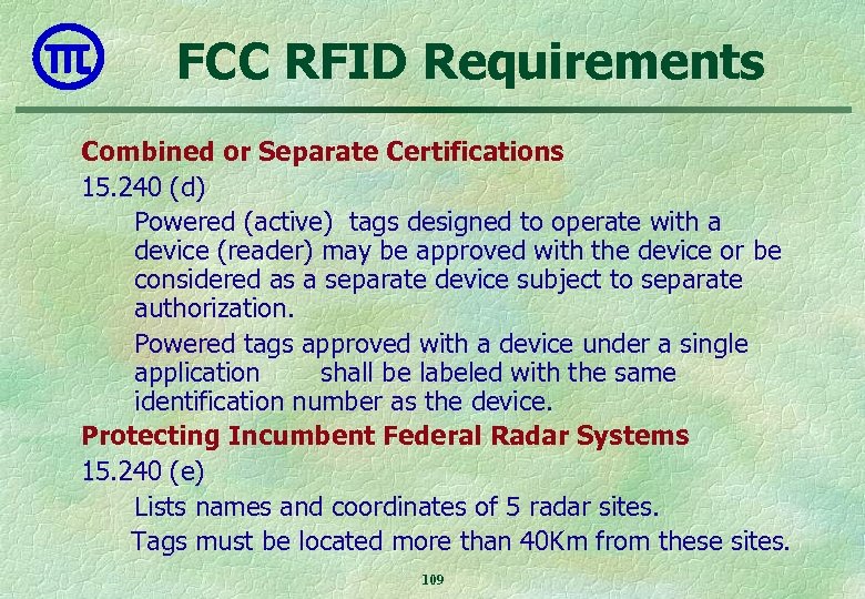 FCC RFID Requirements Combined or Separate Certifications 15. 240 (d) Powered (active) tags designed