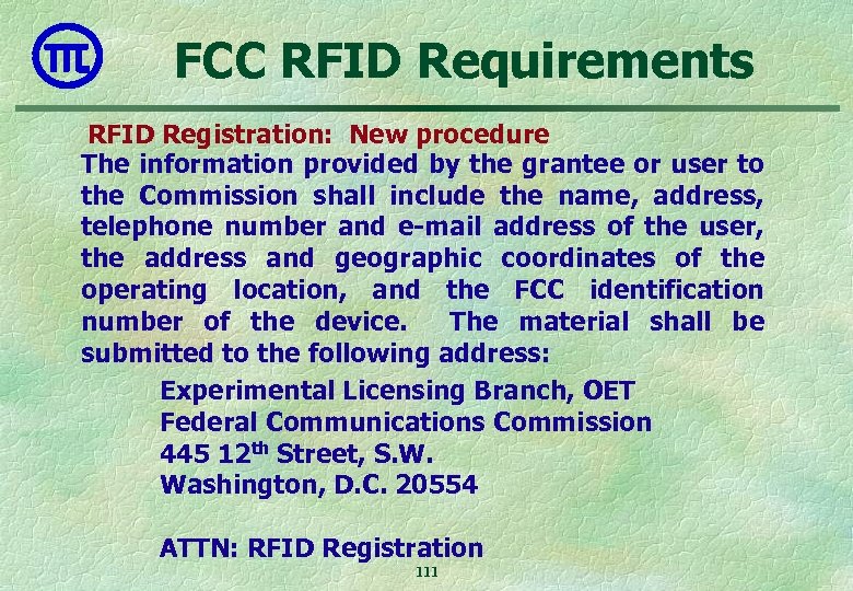 FCC RFID Requirements RFID Registration: New procedure The information provided by the grantee or