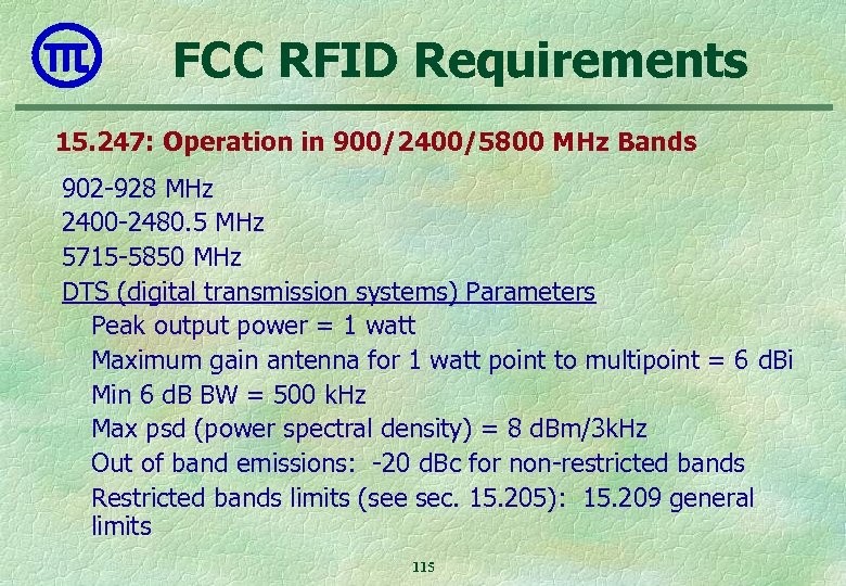 FCC RFID Requirements 15. 247: Operation in 900/2400/5800 MHz Bands 902 -928 MHz 2400