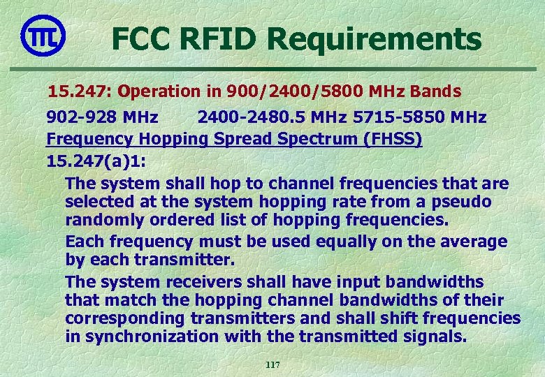 FCC RFID Requirements 15. 247: Operation in 900/2400/5800 MHz Bands 902 -928 MHz 2400