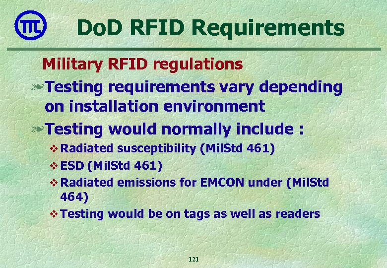 Do. D RFID Requirements Military RFID regulations ❧ Testing requirements vary depending on installation