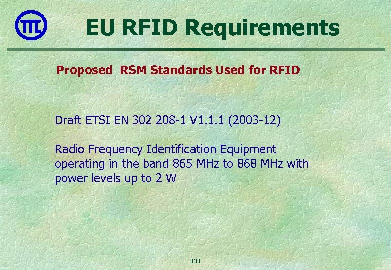 EU RFID Requirements Proposed RSM Standards Used for RFID Draft ETSI EN 302 208