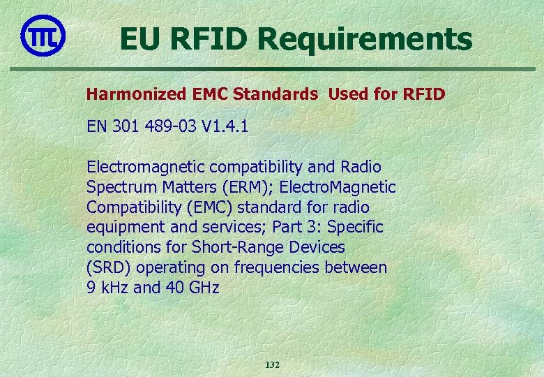 EU RFID Requirements Harmonized EMC Standards Used for RFID EN 301 489 -03 V