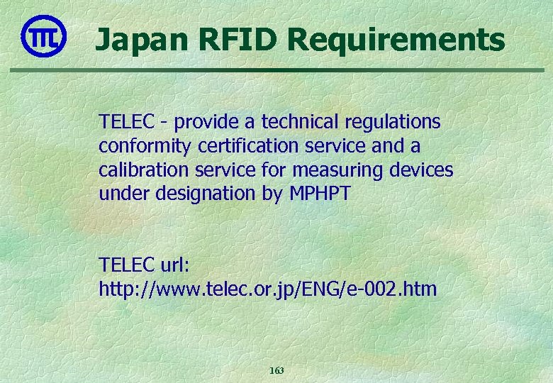 Japan RFID Requirements TELEC - provide a technical regulations conformity certification service and a