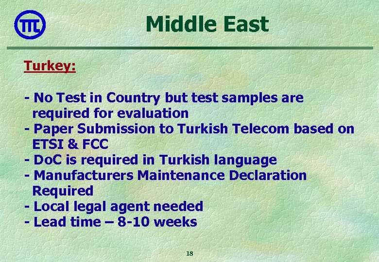 Middle East Turkey: - No Test in Country but test samples are required for