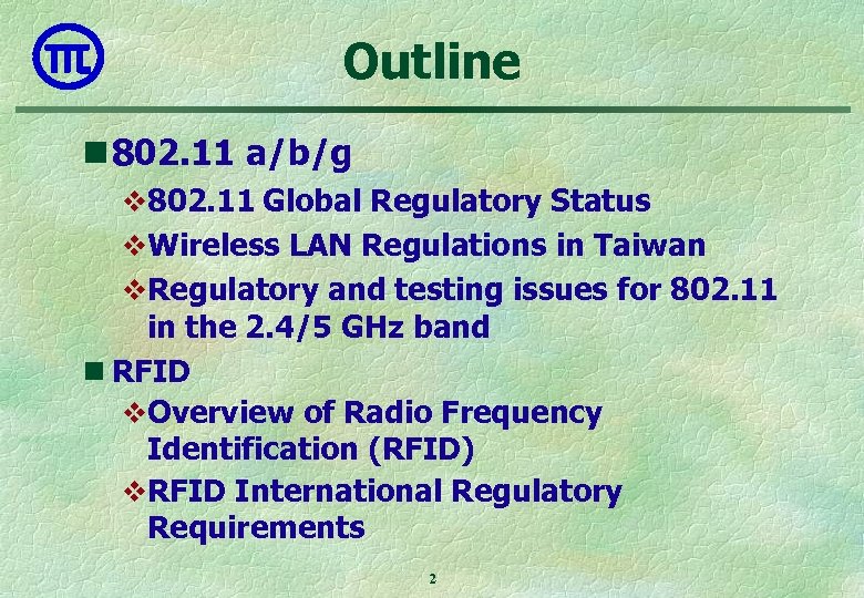 Outline n 802. 11 a/b/g v 802. 11 Global Regulatory Status v. Wireless LAN