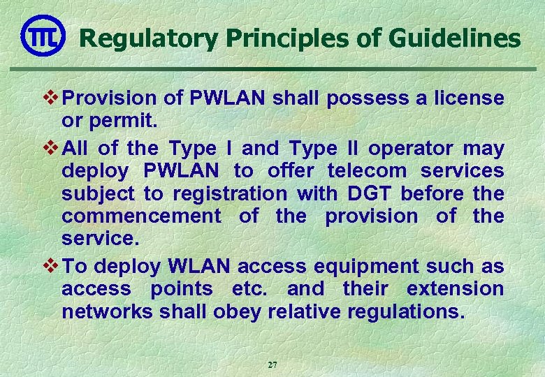 Regulatory Principles of Guidelines v Provision of PWLAN shall possess a license or permit.