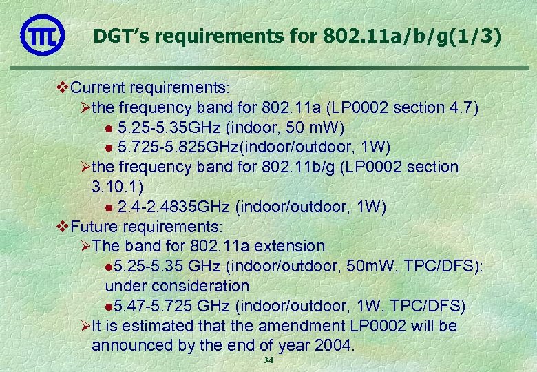 DGT’s requirements for 802. 11 a/b/g(1/3) v. Current requirements: Øthe frequency band for 802.