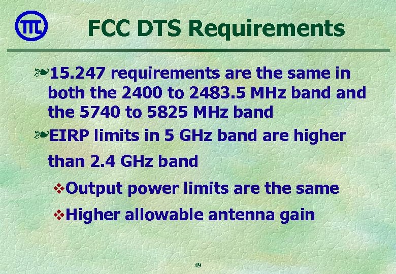 FCC DTS Requirements ❧ 15. 247 requirements are the same in both the 2400