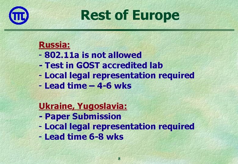 Rest of Europe Russia: - 802. 11 a is not allowed - Test in
