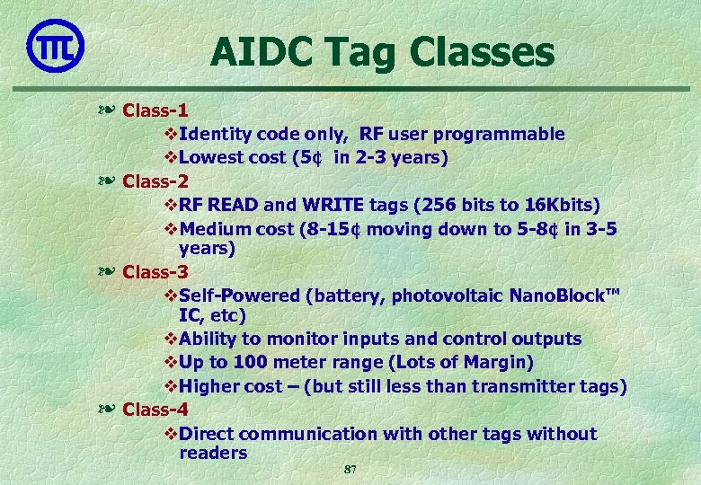 AIDC Tag Classes ❧ Class-1 v. Identity code only, RF user programmable v. Lowest