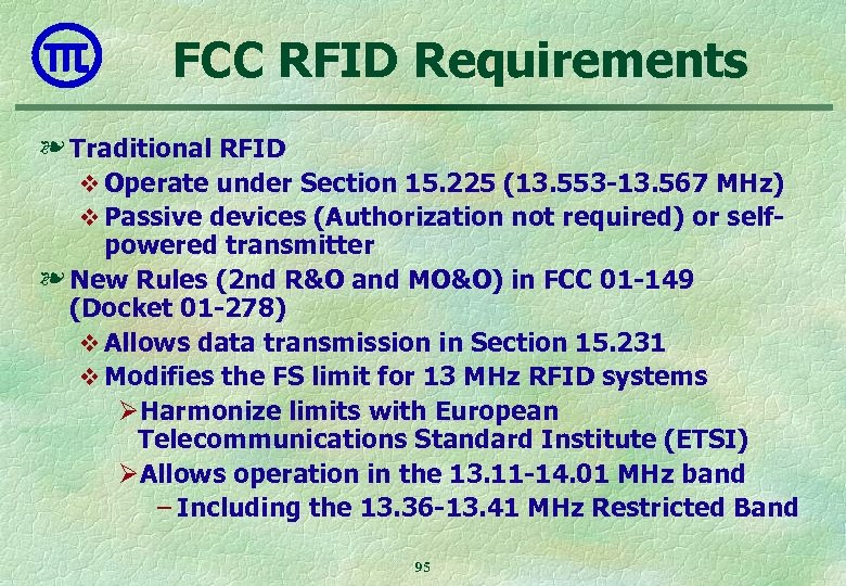 FCC RFID Requirements ❧ Traditional RFID v Operate under Section 15. 225 (13. 553