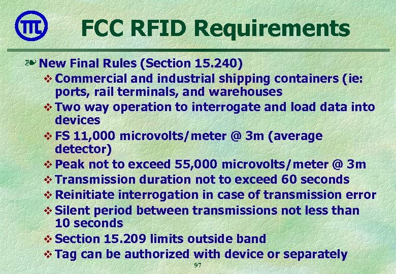 FCC RFID Requirements ❧ New Final Rules (Section 15. 240) v Commercial and industrial