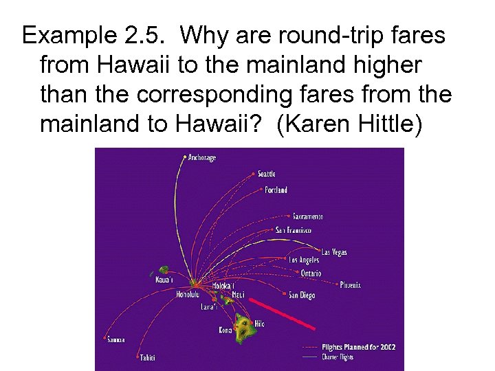 Example 2. 5. Why are round-trip fares from Hawaii to the mainland higher than