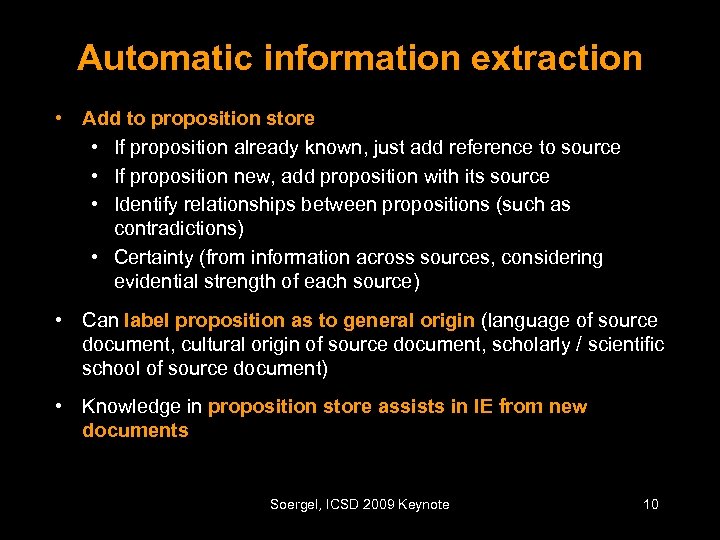 Automatic information extraction • Add to proposition store • If proposition already known, just