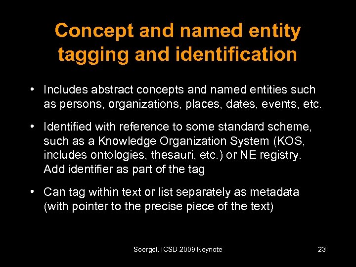 Concept and named entity tagging and identification • Includes abstract concepts and named entities