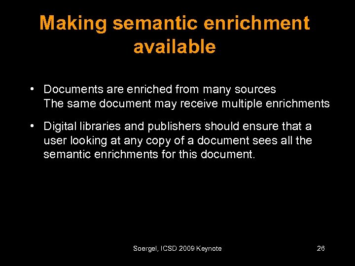 Making semantic enrichment available • Documents are enriched from many sources The same document
