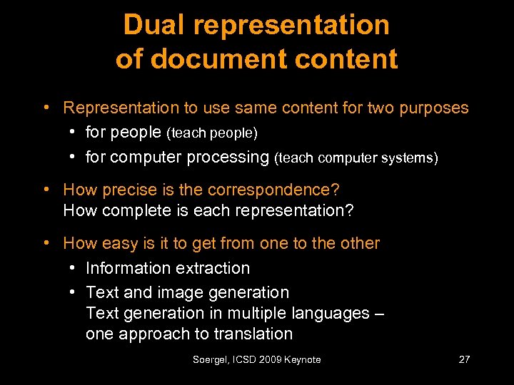 Dual representation of document content • Representation to use same content for two purposes