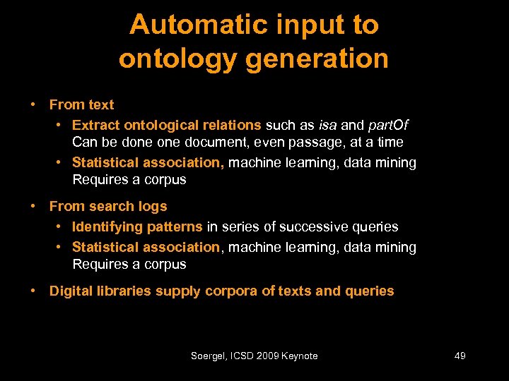 Automatic input to ontology generation • From text • Extract ontological relations such as
