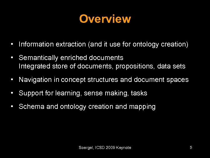 Overview • Information extraction (and it use for ontology creation) • Semantically enriched documents