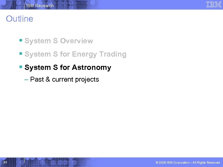 IBM Research Outline § System S Overview § System S for Energy Trading §