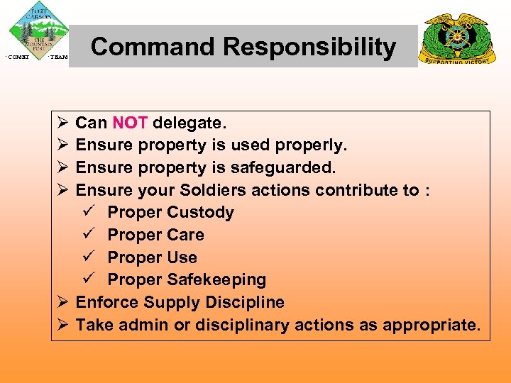  COMET TEAM Ø Ø Command Responsibility Can NOT delegate. Ensure property is used