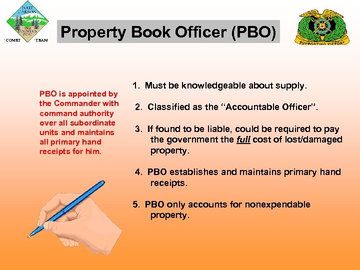  COMET TEAM Property Book Officer (PBO) PBO is appointed by the Commander with