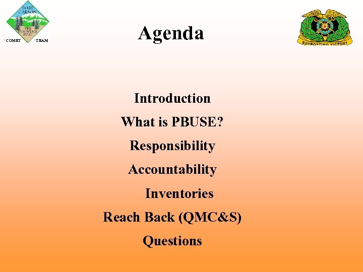  COMET TEAM Agenda Introduction What is PBUSE? Responsibility Accountability Inventories Reach Back (QMC&S)